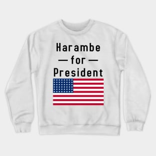 Harambe for President Crewneck Sweatshirt